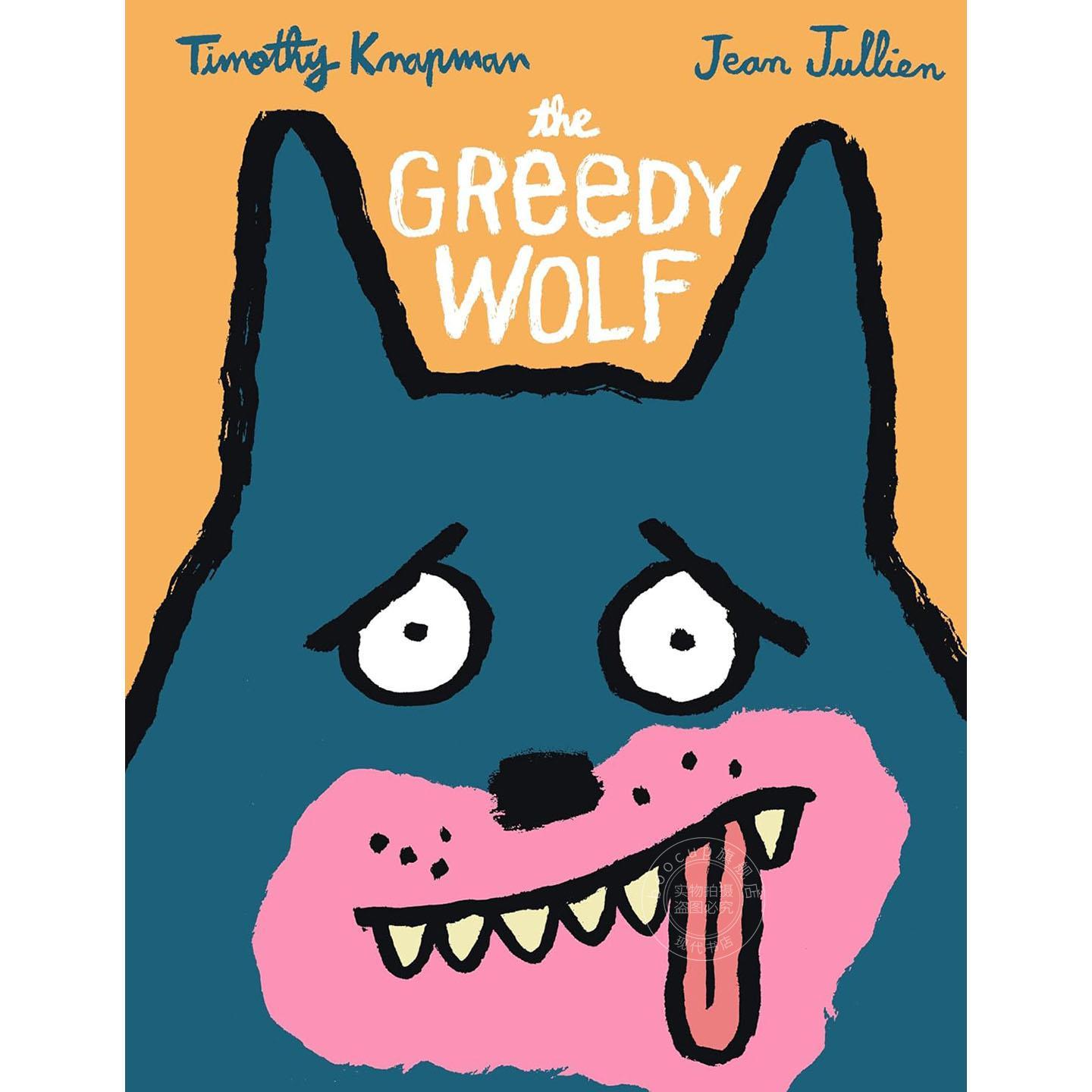 贪婪的狼 儿童趣味故事绘本 蒂莫西·纳普曼 Timothy Knapman 英文原版 The Greedy Wolf 3-7岁