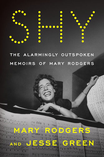 害羞 玛丽·罗杰斯回忆录 Shy The Alarmingly Outspoken Memoirs of Mary Rodgers 百老汇剧作家、作曲家自传