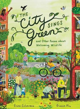 城市唱响绿色及其他欢迎野生动物的诗歌 英文原版 The City Sings Green & Other Poems About Welcoming Wildlife 4-8岁