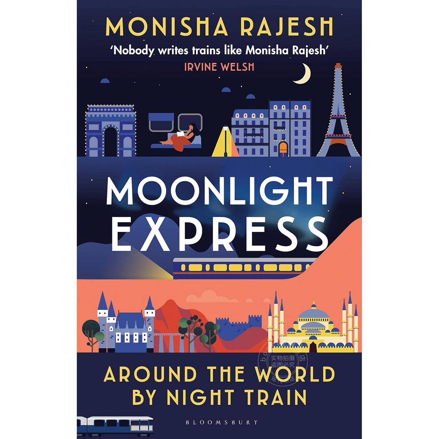 月光快车：乘夜行列车环游世界 旅行指南 Monisha Rajesh 英文原版 The Moonlight Express