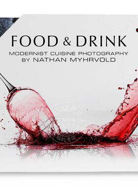 食物与饮料:现代主义烹饪摄影 Nathan Myhrvold 英文原版 Food & Drink: Modernist Cuisine Photography