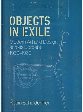 流亡的物件：1930-1960年跨边界的现代艺术与设计 艺术史 普林斯顿出版社 英文原版 Objects in Exile