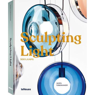 现货 雕塑之光：500多个当代灯具设计案例 艺术设计 Agata Toromanoff 英文原版 Sculpting Light: 500 Lamps