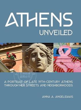揭开雅典的面纱 英文原版 艺术画册 Athens Unveiled: A portrait of Nineteenth Century Athens Through Her Streets and Neighb