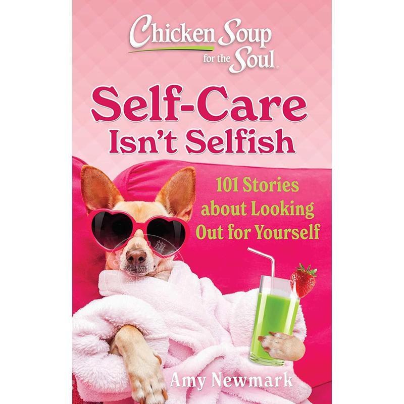 心灵鸡汤：自我关怀并非自私 英文原版 Chicken Soup for the Soul: Self-Care Isn't Selfish