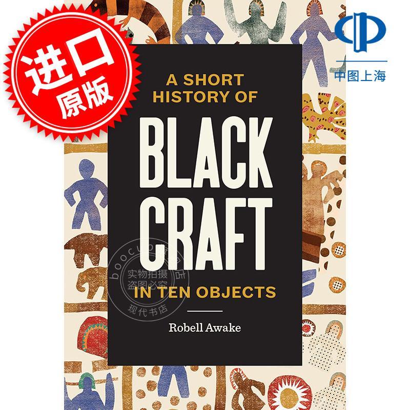 十件物品中的黑人手工艺简史 社科历史 Robell Awake 英文原版 A Short History of Black Craft in Ten Objects
