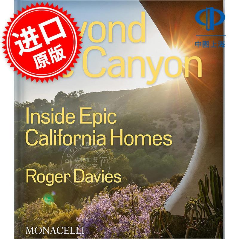 峡谷之外：史诗般的加利福尼亚家园内部 Beyond the Canyon: Inside Epic California Homes 英文原版