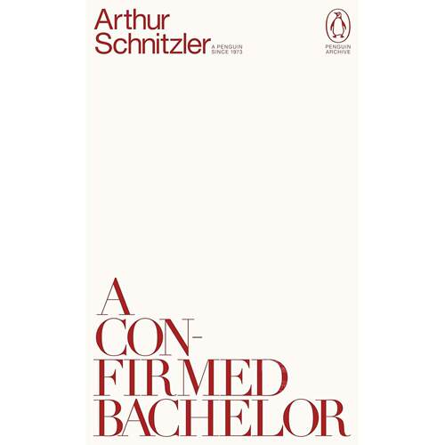 坚定的单身汉 阿图尔·施尼茨勒 Arthur Schnitzler 90周年企鹅档案系列 英文原版 A Confirmed Bachelor