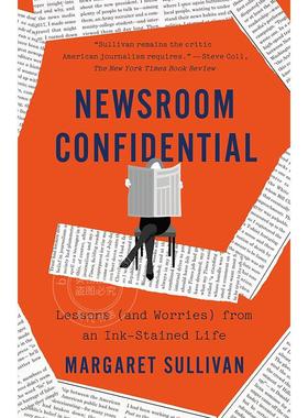 现货 新闻编辑部机密 玛格丽特·沙利文 Margaret Sullivan 探索新闻媒体的幕后  英文原版 Newsroom Confidential