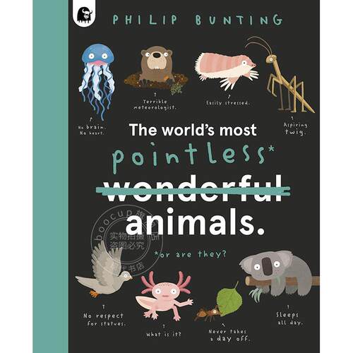 现货 世界上无意义的动物 儿童科普读物 Philip Bunting 英文原版 The World's Most Pointless Animals 5-8岁
