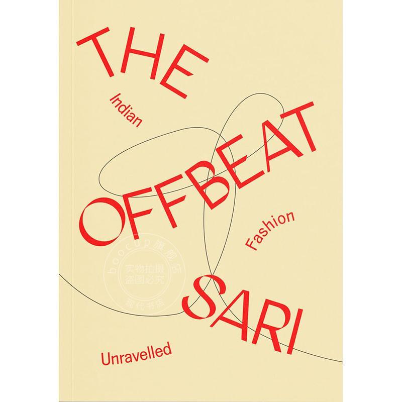 预售 另类纱丽:印度时尚揭秘 Priya Khanchandani 进口艺术 英文原版 The Offbeat Sari: Indian Fashion Unravelled