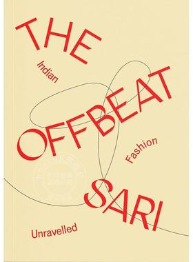 预售 另类纱丽：印度时尚揭秘 Priya Khanchandani 进口艺术 英文原版 The Offbeat Sari: Indian Fashion Unravelled