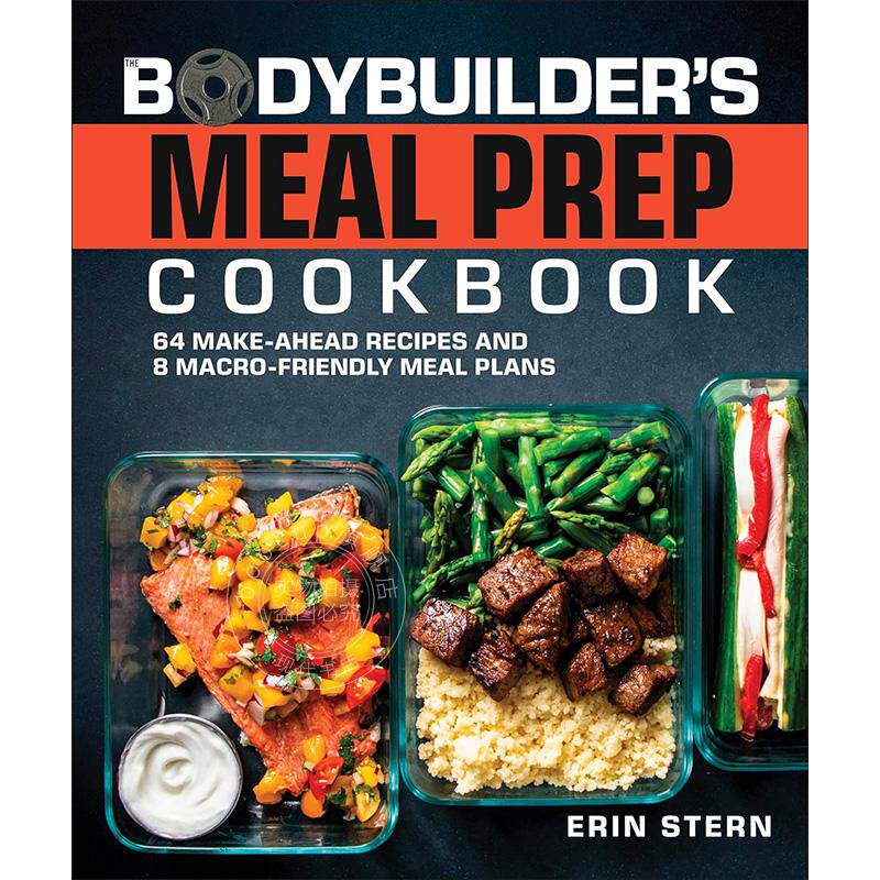 预售 健美运动员备餐食谱：64道提前烹饪食谱和8个宏观友好型膳食计划 英文原版 The Bodybuilder's Meal Prep Cookbook