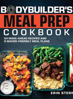 预售 健美运动员备餐食谱：64道提前烹饪食谱和8个宏观友好型膳食计划 英文原版 The Bodybuilder's Meal Prep Cookbook
