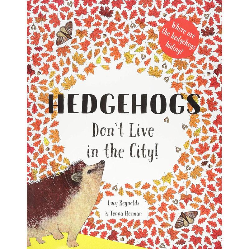 现货 刺猬不住在城市里 儿童科普绘本故事书 英文原版 Hedgehogs Don't Live in the City!