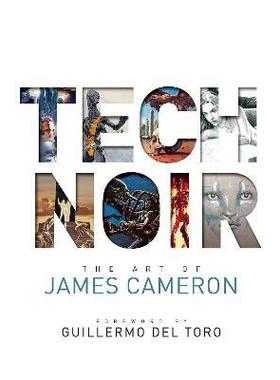 现货 黑色科技 詹姆斯卡梅隆的艺术 英文原版 Tech Noir The Art of James Cameron