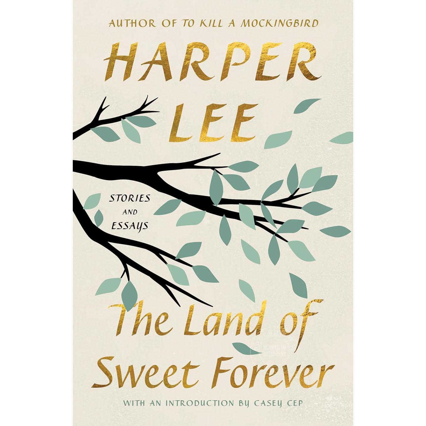 甜蜜永恒之地 故事与随笔集 Harper Lee 哈珀·李遗作 杀死一只知更鸟作者 英文原版 The Land of Sweet Forever 精装