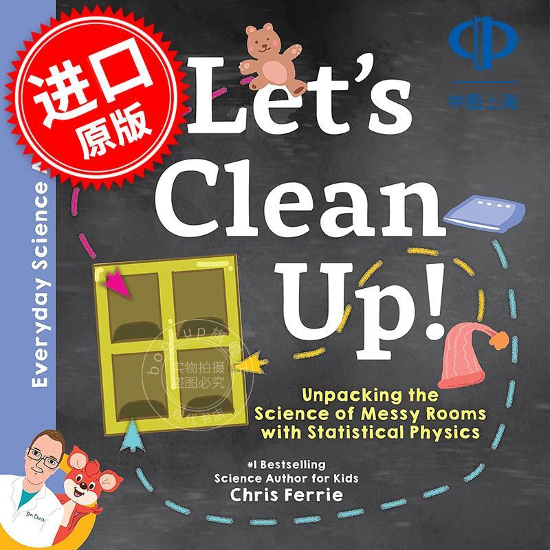 让我们打扫卫生吧!:用统计物理学揭开凌乱房间的科学面纱 儿童科普启蒙读物 克里斯·费里 英文原版 Let's Clean Up!: Unpacking