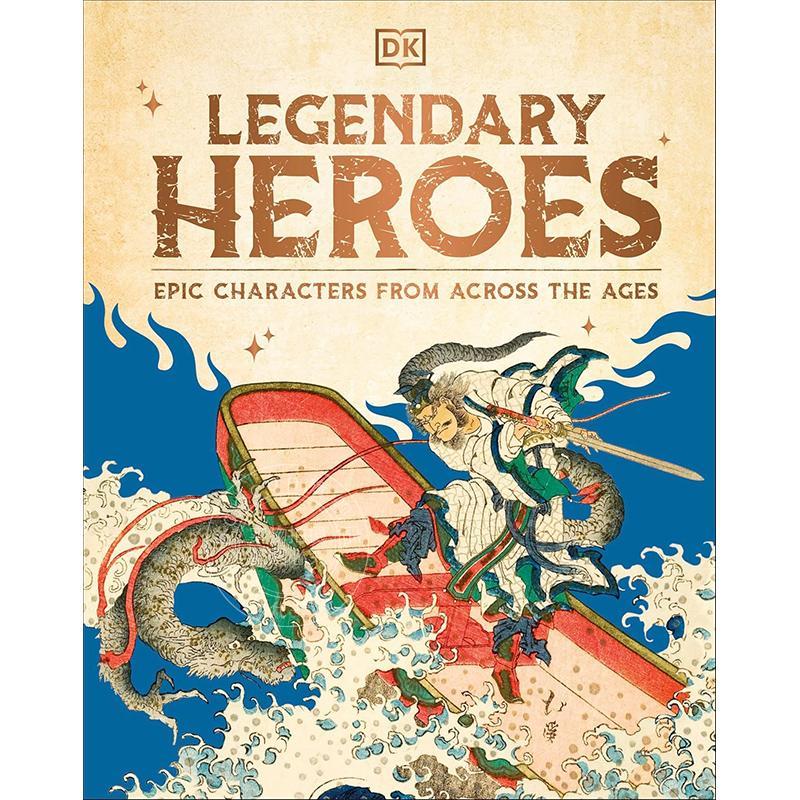 现货 传奇英雄：来自不同时代的史诗人物 DK出版社 英文原版 Legendary Heroes: Epic Characters from Across the Ages 9-12岁 新