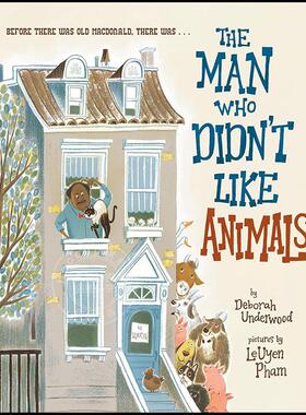 不喜欢动物的男人 纽约时报2024年度儿童绘本 英文原版 4-8岁The Man Who Didn't Like Animals: A Giggle-Inducing Readaloud