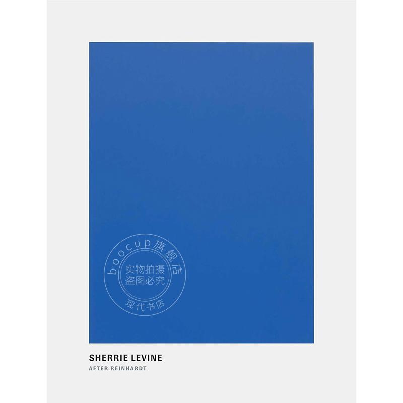 谢丽·利文 莱因哈特之后 Sherrie Levine: After Reinhardt 英文原版 摄影艺术
