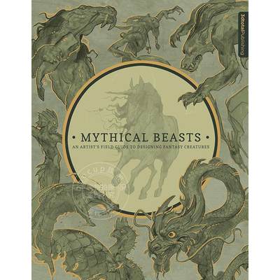 神话中的野兽 艺术家设计奇幻生物现场指南 3dtotal出版社 英文原版 Mythical Beasts: An Artist's Field Guide to Designing Fan