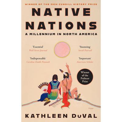 预售 北美洲原住民的千年史 2025年普利策奖获奖作品 社科历史 Kathleen DuVal 英文原版 Native Nations A Millennium in North A