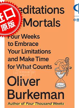现货 凡人的冥想 用四周时间拥抱你的局限，为重要的事情腾出时间 Oliver Burkeman 英文原版 Meditations for Mortals