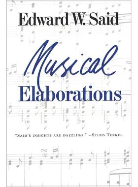 音乐的阐释 爱德华萨义德 音乐理论 英文原版 Musical Elaborations