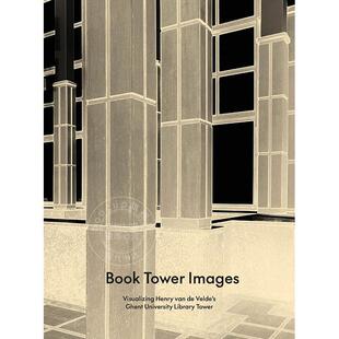 书塔图像:亨利·范德维尔德设计的根特大学图书馆塔的视觉呈现 英文原版 艺术画册 Book Tower Images