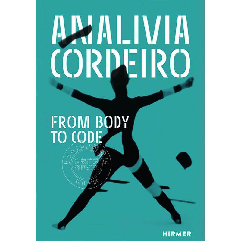 预售 安娜利维亚·兰姆 从身体到代码 Analivia Cordeiro: From Body to Code 艺术画册 英文原版