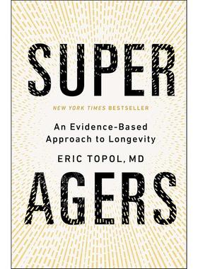 预售 Super Agers 基于证据的长寿方法 Eric Topol 英文原版 Super Agers: An Evidence-Based Approach to Longevity