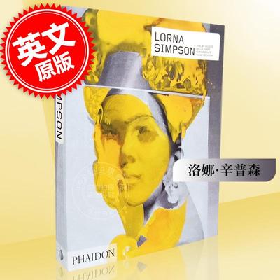 洛娜·辛普森 作品集 英文原版 Lorna Simpson  Revised & Expanded Edition