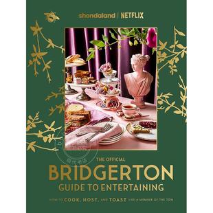 现货 布里奇顿官方招待指南:如何像上流社会成员一样烹饪、主持和祝酒 英文原版 The Official Bridgerton Guide to Entertaining