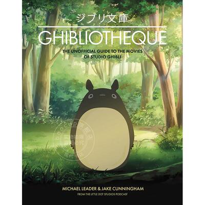 吉卜力:吉卜力工作室电影非官方指南 宫崎骏 英文原版 Ghibliotheque: Unofficial Guide to the Movies of Studio Ghibli