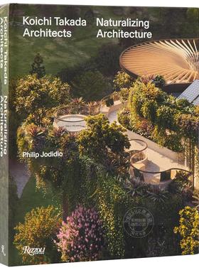 高田浩一 建筑的自然化 建筑作品集 Rizzoli出版社 英文原版 Koichi Takada: Naturalizing Architecture