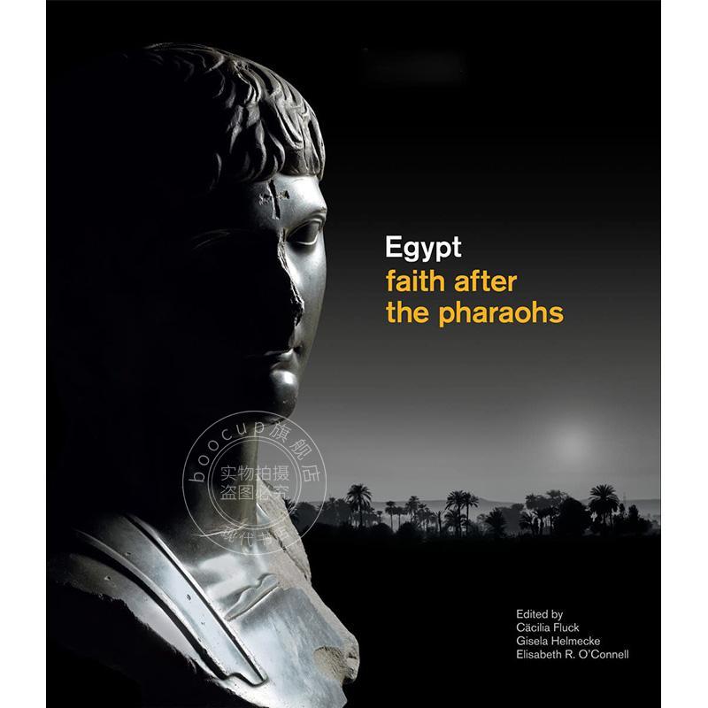 埃及:法老时代之后的信仰 英文原版 艺术画册 Egypt: Faith After the Pharaohs