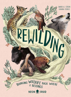 现货 回归自然 将动物带回他们属于的地方 英文原版  Rewilding : Bringing Wildlife Back Where It Belongs 生态保护科普童书