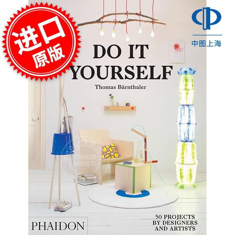 自己动手干：50个艺术家与设计师的案例 Do It Yourself: 50 Projects by Designers and Artists 英文原版