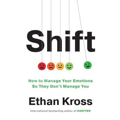 情绪跃迁：如何掌控情绪，而非被情绪左右 英文原版 Shift How to Manage Your Emotions so They Don’t Manage You