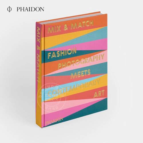 混搭：时尚摄影与当代艺术的相遇 Phaidon出版社 时尚摄影艺术画集 Nicola Erni收藏集 英文原版 Mix & Match：Fashion Photograph