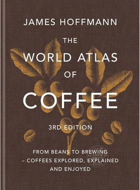 现货 世界咖啡地图 第三版 詹姆斯·霍夫曼 James Hoffmann 英文原版 The World Atlas of Coffee WBC获奖咖啡师