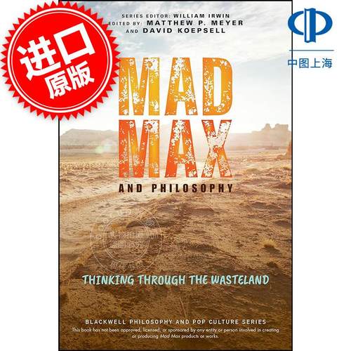 现货 疯狂的麦克斯与哲学 思考荒原 英文原版 Mad Max and Philosophy: Thinking Through the Wasteland