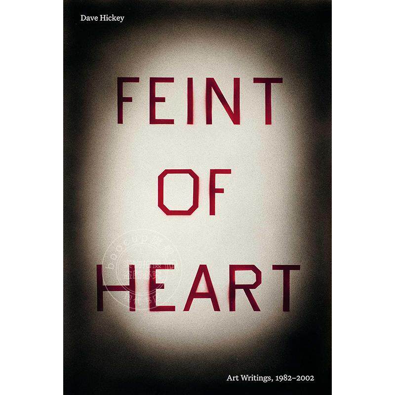 心灵虚弱:艺术写作 1982–2002 英文原版 艺术画册 Feint of Heart: Art Writings: 1982–2002