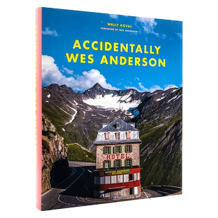 现货 偶遇韦斯安德森 英文原版 Accidentally Wes Anderson 布达佩斯大饭店 犬之岛 导演 风景摄影 精装