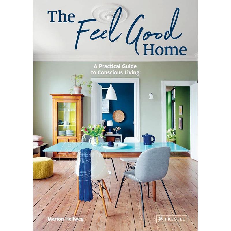 温馨的家：惬意生活实用指南 The Feel Good Home: A Practical Guide to Conscious Living 艺术画册 英文原版