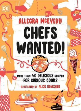 厨师通缉令：好奇厨师的40多种美味食谱 DK出版社 食谱 英文原版 Chefs Wanted: More Than 40 Delicious Recipes for Curious Coo