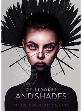 劳拉鲁宾数字艺术的秘密 笔触与阴影 英文原版 Of Strokes & Shades: The secrets of digital art by Laura H. Rubin?