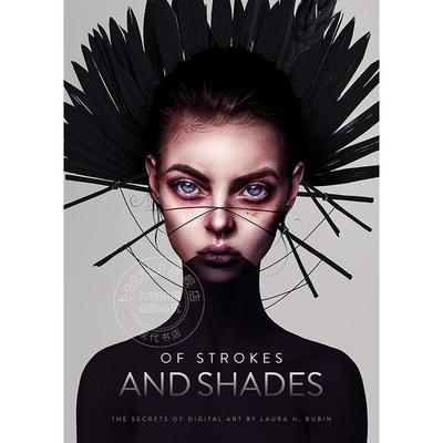 劳拉鲁宾数字艺术的秘密 笔触与阴影 英文原版 Of Strokes & Shades: The secrets of digital art by Laura H. Rubin?