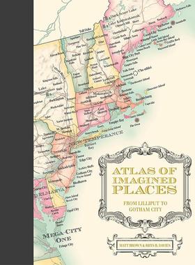 现货 想象之地地图集：从小人国到哥谭市 Matt Brown 英文原版 Atlas of Imagined Places: From Lilliput To Gotham City